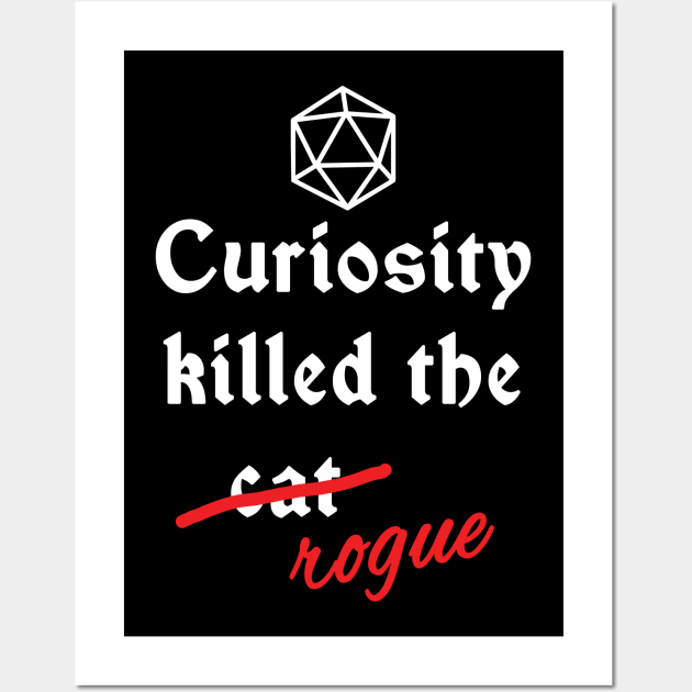 Dnd - Curiosity killed the rogue Wall Art by DigitalCleo